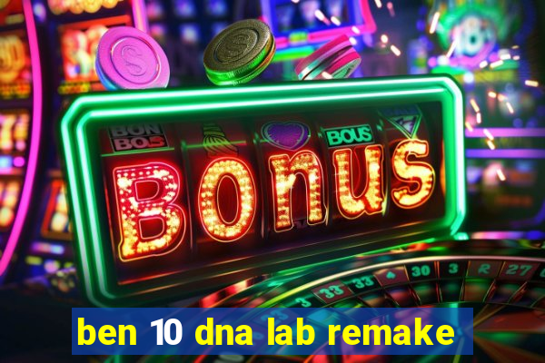 ben 10 dna lab remake